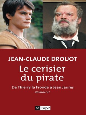 cover image of Le cerisier du pirate--De Thierry la Fronde à Jean Jaurès